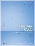 Beautiful Code: Leading Programmers Explain How They Think (Theory in Practice (O'Reilly))