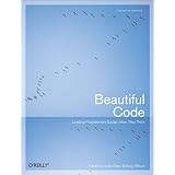 Beautiful Code: Leading Programmers Explain How They Think (Theory in Practice (O'Reilly))