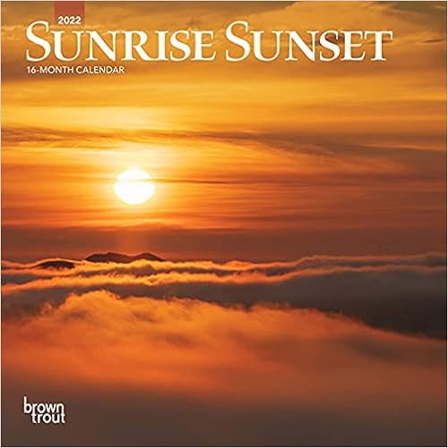 Sunrise Sunset 2022 7 X 7 Inch Monthly Mini Wall Calendar, Nature Photography Science: Browntrout Publishers Inc., Browntrout Publishers Editing Team, Browntrout Publishers Design Team, Browntrout Publishers Design Team: 9781975438067 ...