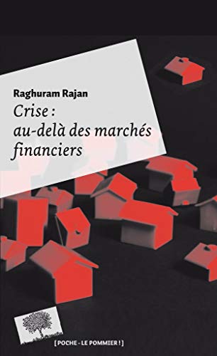 Crise : au-delà  des marchés financiers - Poche (POCHE - Le Pommier) (French Edition) by Raghuram Rajan