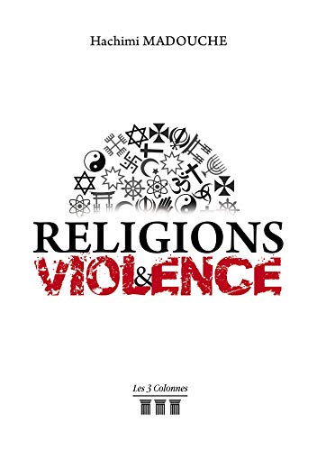 Religions et Violence (TRC.3 COLONNES) (French Edition) by Hachimi Madouche