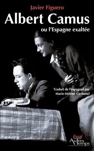 Albert Camus ou L'Espagne exaltée