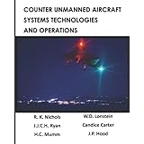 Counter Unmanned Aircraft Systems Technologies and Operations