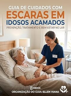 Livro Escaras em idosos Acamados: Um Guia Essencial de Prevenção e Cuidado para familiares, cuidadores e profissionais de saúde que desejam garantir mais conforto e dignidade aos idosos acamados.