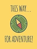 This Way For Adventure!: Travel Journal Book Log Record Tracker for Writing, Doodles, Rating, Advent by Jane Log Book