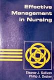Effective Management in Nursing, Sullivan, Eleanor J. and Decker, Phillip J., 0201062089