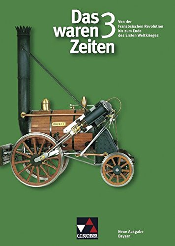 Das Waren Zeiten Neue Ausgabe Bayern Das Waren Zeiten Bayern 3 Unterrichtswerk Fur Geschichte An Gymnasien Sekundarstufe I Fur Die Fur Geschichte An Gymnasien Sekundarstufe I Amazon De Bruckner