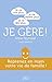 Je ne crie plus, je ne répète plus, je ne râle plus... Je gère ! : Reprenez en main votre vie de by 