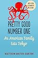 Pretty Good Number One: An American Family Eats Tokyo