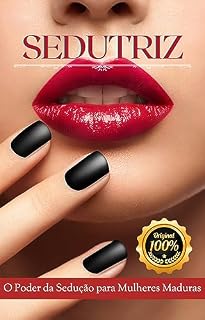 Livro Sedutriz: O Poder da Sedução Para Mulheres Maduras (Segredos Da Sedução)