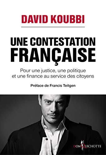 Une contestation française : Pour une justice, une politique et une finance au service des citoyens by 