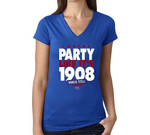 Chicago Cubs Fans. I Wanna Party Like It's 1908 Junior Cut Royal V-Neck (Sm-2X)