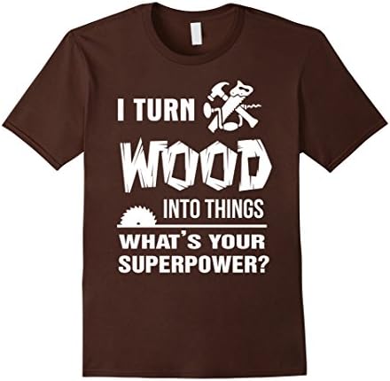 Men's Carpenter T-I turn wood into things. What's your super power Large Brown