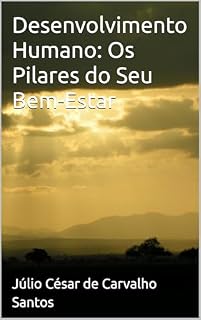 Livro Desenvolvimento Humano: Os Pilares do Seu Bem-Estar