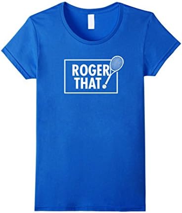 Women's Roger That Shirt - Tennis Sporty Shirt XL Royal Blue