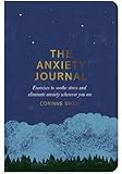 Image de The Anxiety Journal: Exercises to Soothe Stress and Eliminate Anxiety Wherever You are
