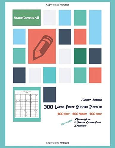 300 Large-Print Sudoku Puzzles: 3 Difficulty Levels - Easy, Medium, Hard Plus Bonuses