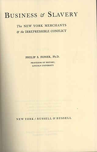 Business and Slavery: The New York Merchants and the Irrepressible Conflict