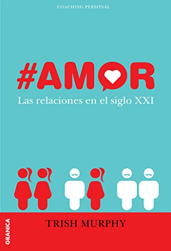 Amor Las Relaciones En El Siglo Xxi Spanish Edition - 
