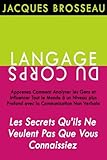 Image de Langage du Corps: Les Secrets Qu’ils Ne Veulent Pas Que Vous Connaissiez; Apprenez Comment Analyser les Gens et Influencer Tout le Monde à un Nivea
