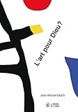 L'art pour Dieu? (French Edition) by Jean-Michel  Bloch