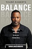 Balance: Positioning Yourself to Do All Things Well