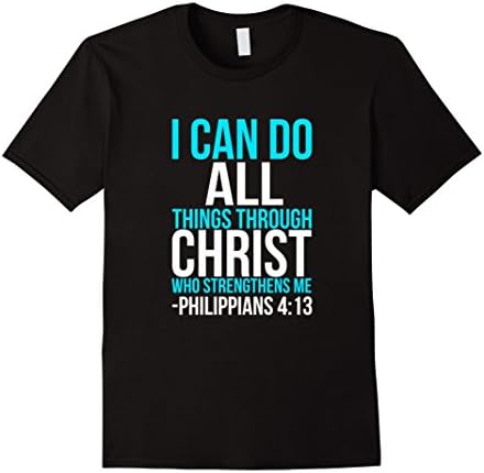 Men's I Can Do All Things Through Christ Who Strengthens Me shirt Large Black