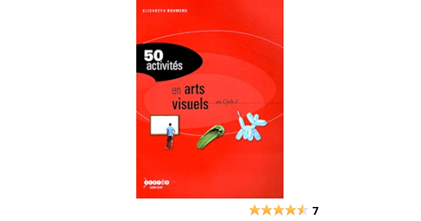 Amazon Com 50 Activites En Arts Visuels Au Cycle 2 Doumenc Elisabeth Books
