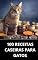 Livro 100 RECEITAS CASEIRAS PARA GATOS