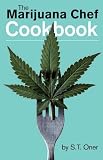 The Marijuana Chef Cookbook The Marijuana Chef Cookbook