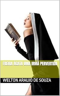 Livro Freira ágata uma irmã pervertida