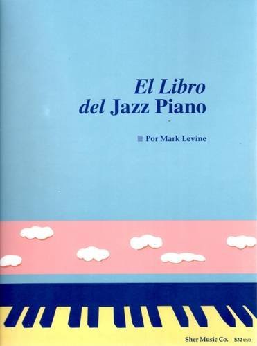 [BEST] El Libro Del Jazz Piano: (The Jazz Piano Book, Spanish Edition) K.I.N.D.L.E