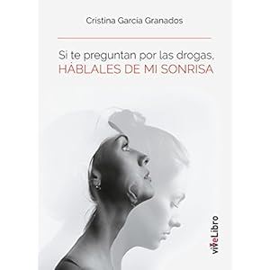Si te preguntan por las drogas, HÁBLALES DE MI SONRISA