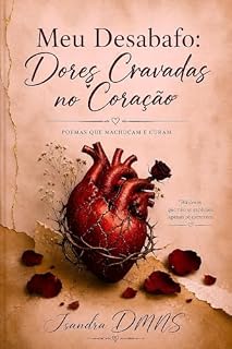 Livro Meu desabafo: Dores cravadas no coração