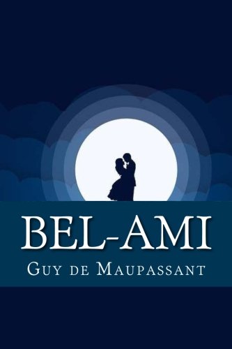 Bel-Ami (French Edition) Bel-Ami (French Edition)
