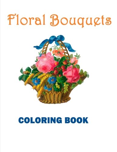 Download Floral Bouquets Coloring Book (Ciparums Relaxation Coloring Book) (Volume 5) Download Floral Bouquets Coloring Book (Ciparums Relaxation Coloring Book) (Volume 5)
