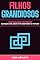 Livro Filhos Grandiosos: Habilidades Potentes : Eduque com amor e transforme o futuro