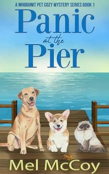 Panic at the Pier (A Whodunit Pet Cozy Mystery Series Book 1) by [McCoy, Mel]