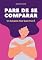 Livro Pare de se comparar: Um guia para amar quem você é