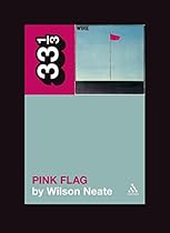 Wire's Pink Flag (33 1/3)