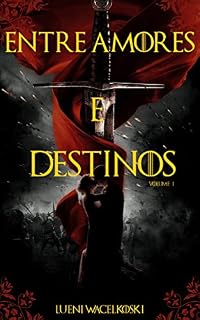 Livro Entre Amores e Destinos: Volume I