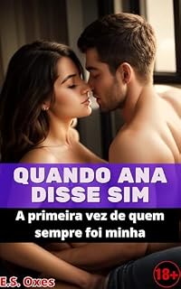 Livro Quando Ana Disse Sim: A primeira vez de quem sempre foi minha (Rapidinhas)