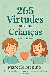 Livro 265 Virtudes para Crianças: Inspire seu filho a crescer com valores de sabedoria e bondade
