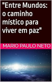 Livro "Entre Mundos: o caminho místico para viver em paz"