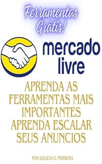 Livro Mercado Livre Como Escalar Anúncios e Administrar Sua Conta