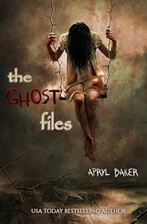 Amazon Com The Ghost Files Ebook Baker Apryl Kindle Store