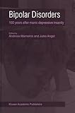 Bipolar Disorders : 100 Years after Manic-Depressive Insanity, , 0792365887