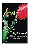 Happy Hour: Drinks For Every Moment by Jemelah Scott