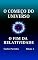 Livro O COMEÇO DO UNIVERSO: O FIM DA RELATIVIDADE