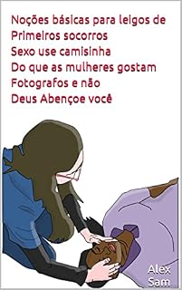 Livro Noções básicas para leigos de Primeiros socorros Sexo use camisinha Do que as mulheres gostam Fotografos e não Deus Abençoe você
